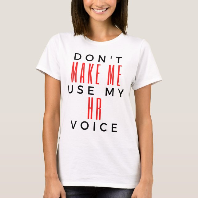 T-shirt Ne m'oblige pas à utiliser ma Voix RH 2 (Devant)