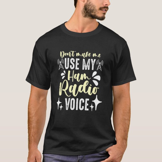 T-shirt Ne m'oblige pas à utiliser mes amours de radio ama (Devant)