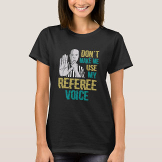 T-shirt Ne m'oblige pas à utiliser mon arbitre vocal