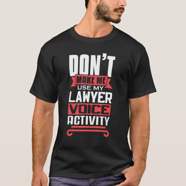 T-shirt Ne m'oblige pas à utiliser mon avocat Activité voc (Devant)