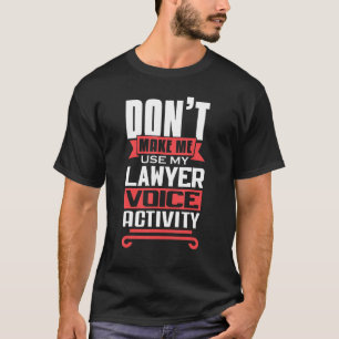 T-shirt Ne m'oblige pas à utiliser mon avocat Activité voc