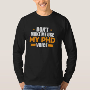 T-shirt Ne m'oblige pas à utiliser mon doctorat Voice Funn