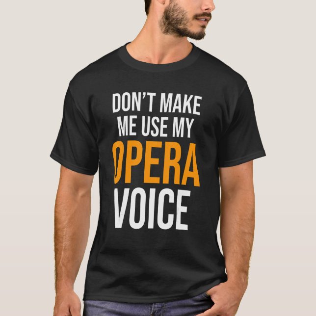 T-shirt Ne m'oblige pas à utiliser mon opéra Actrice voix (Devant)