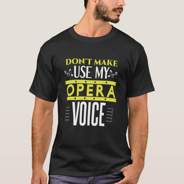 T-shirt Ne m'oblige pas à utiliser mon opéra, mon opéra, m (Devant)
