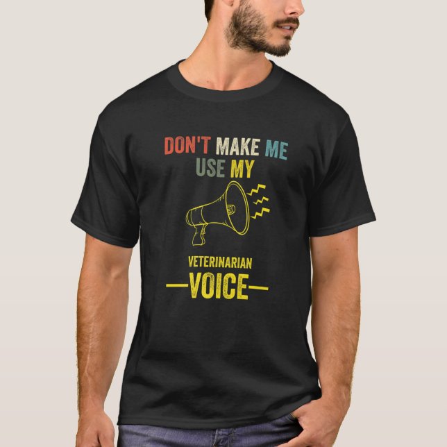 T-shirt Ne m'oblige pas à utiliser mon vétérinaire Voice A (Devant)