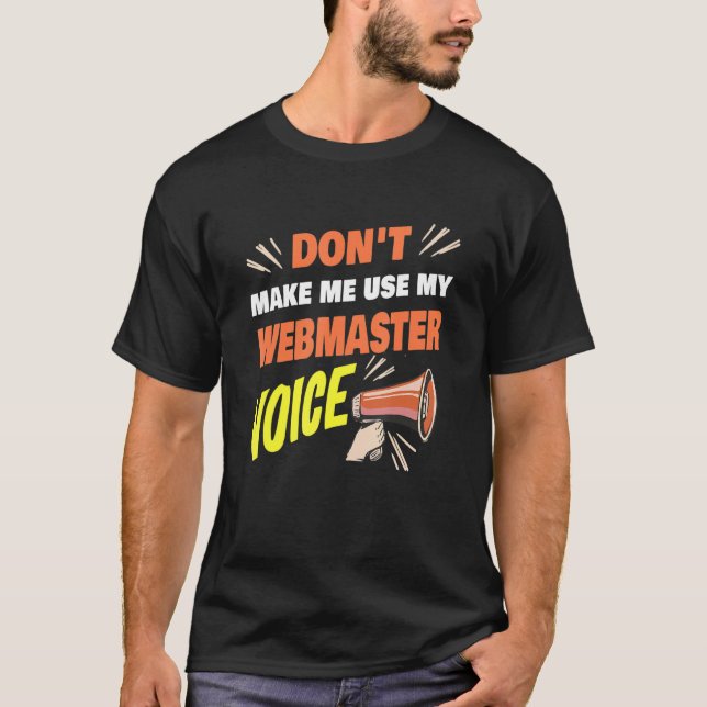 T-shirt Ne m'oblige pas à utiliser mon Webmaster Voice Drô (Devant)