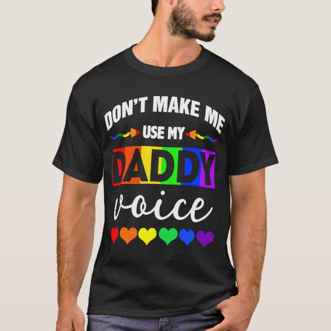 T-shirt Ne m'oblige pas à utiliser My Daddy Voice Gay Bear (Devant)