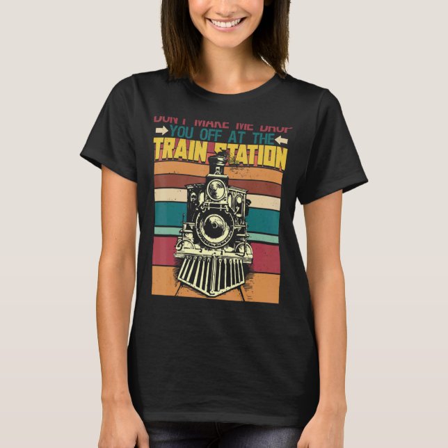 T-shirt Ne m'oblige pas à vous déposer à la gare (Devant)