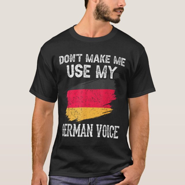 T-shirt Ne m'obligez pas à utiliser ma voix allemande Prof (Devant)