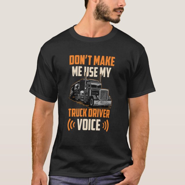 T-shirt Ne m'obligez pas à utiliser mon camion voix de cha (Devant)