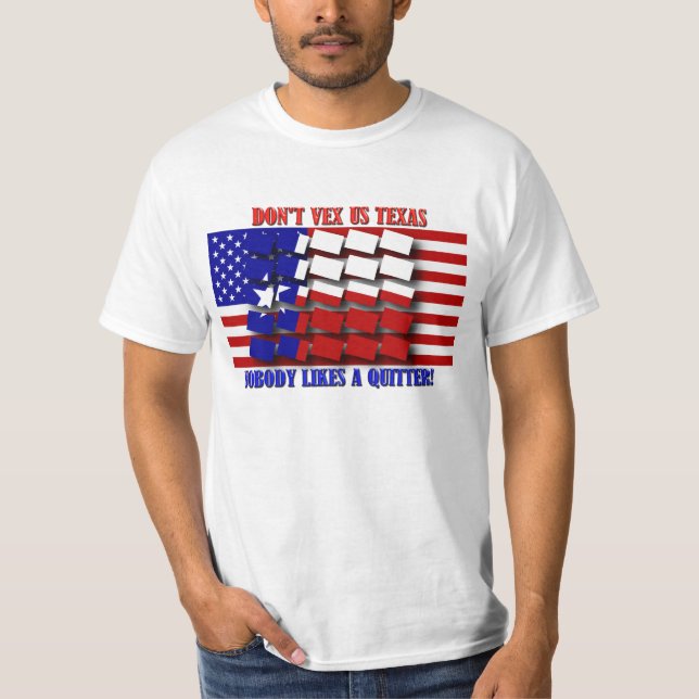 T-shirt Ne nous vexe pas Texas - Personne n'aime un quitte (Devant)