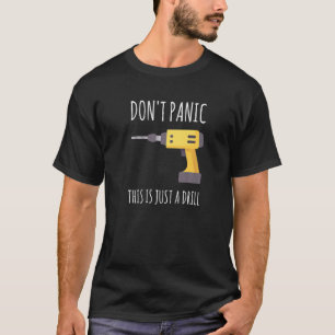 T-shirt Ne paniquez pas C'est juste une prime d'exercice