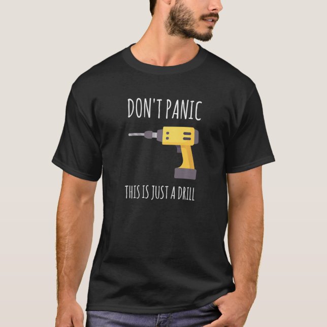 T-shirt Ne paniquez pas C'est juste une prime d'exercice (Devant)
