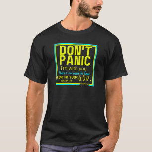T-shirt Ne paniquez pas Je suis avec vous Il n'y a pas bes