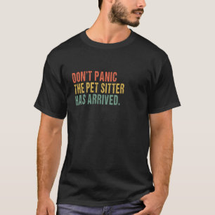 T-shirt Ne paniquez pas, la pet-sitter est arrivée - Drôle
