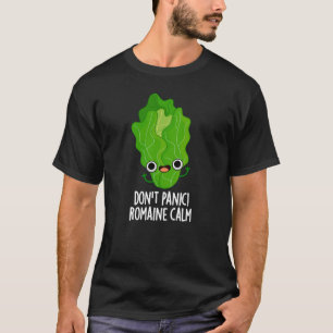 T-shirt Ne paniquez pas Romaine Calme Funny Veggie Pun Dar