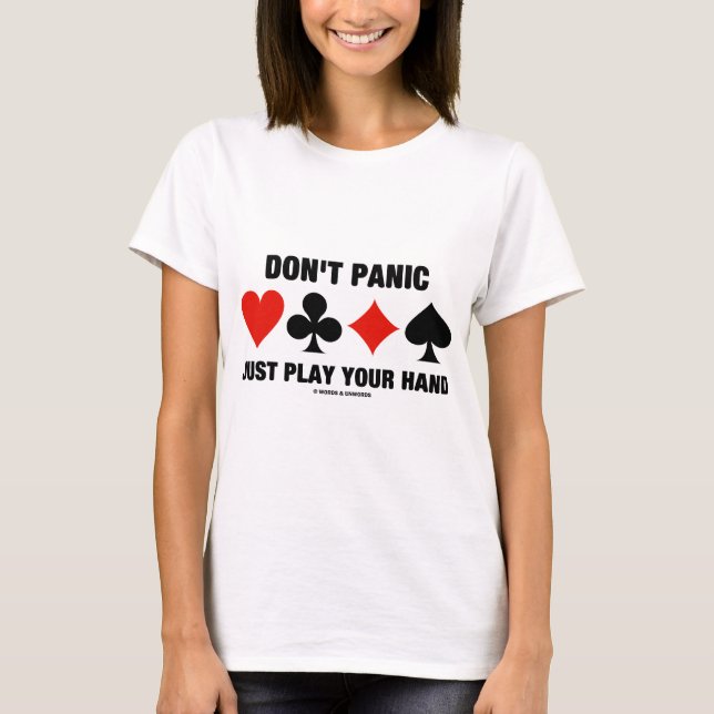 T-shirt Ne paniquez pas simplement jouer votre main (l'att (Devant)