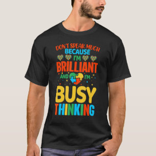 T-shirt Ne parlez pas beaucoup parce que je suis brillant