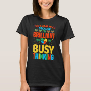 T-shirt Ne parlez pas beaucoup parce que je suis brillant