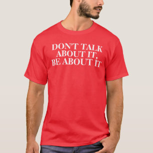 T-shirt Ne parlez pas de lui, soit à son sujet