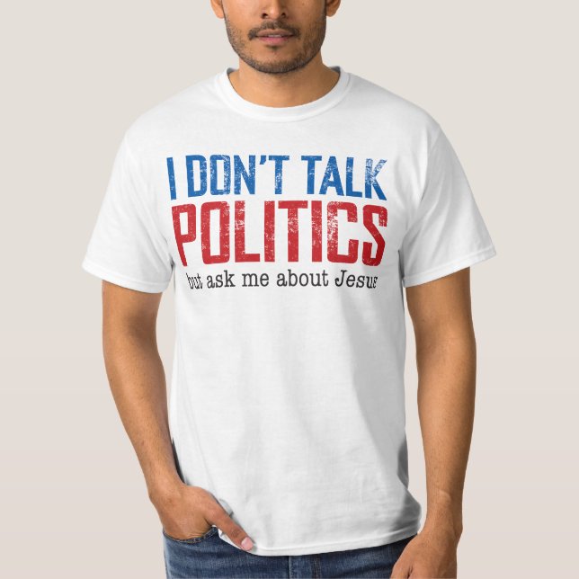 T-shirt Ne parlez pas politique (Devant)