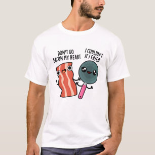 T-shirt Ne pars pas Bacon Mon Coeur Drôle Cuisine jeu