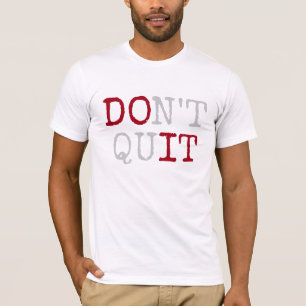 T-shirt Ne pas abandonner le faire Texte