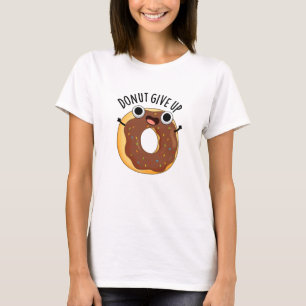 T-shirt Ne pas abandonner le jeu de nourriture amusant