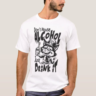 T-shirt Ne pas abuser d'alcool, juste le boire