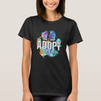 T-shirt Ne pas acheter Adopter Sauver la vie Secourir Chie