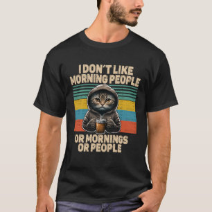 T-shirt Ne pas aimer les gens du matin chat avec le café m
