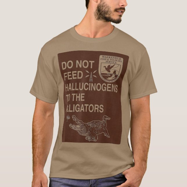 T-shirt Ne Pas Alimenter Les Hallucinogènes Aux Alligators (Devant)