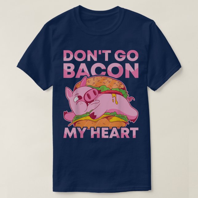 T-shirt Ne pas aller Bacon Mon Coeur BBQ Cochon Grillé Bar (Design devant)