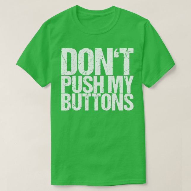 T-shirt Ne pas appuyer sur mes boutons (Design devant)
