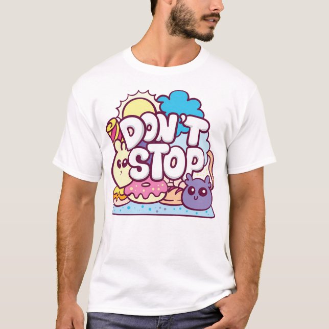 T-shirt Ne pas arrêter (Devant)