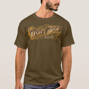 T-shirt Ne pas arrêter Believin 3