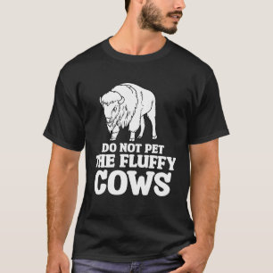 T-shirt Ne Pas Atteindre Les Vaches Fluffantes Bison Buffa