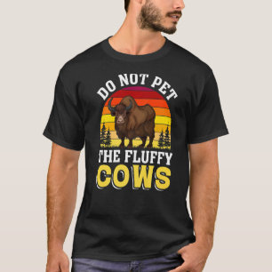 T-shirt Ne Pas Atteindre Les Vaches Fluffantes Yellowstone