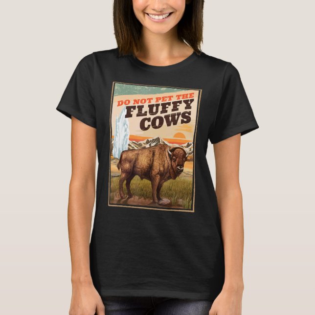 T-shirt Ne Pas Attirer Le Bison Des Vaches Fluffantes (Devant)