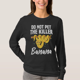 T-shirt Ne Pas Attirer Le Tueur Banana Ball Python Pythons
