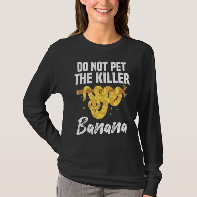 T-shirt Ne Pas Attirer Le Tueur Banana Ball Python Pythons (Devant)