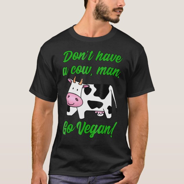 T-shirt Ne Pas Avoir Une Vache Végétalien (Devant)
