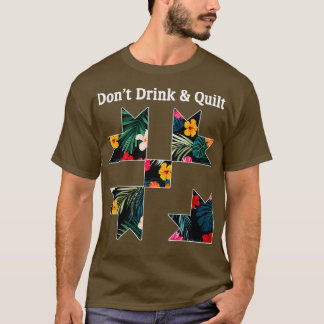 T-shirt Ne pas boire de l'ampli Quilt Coudre Humour Quilti