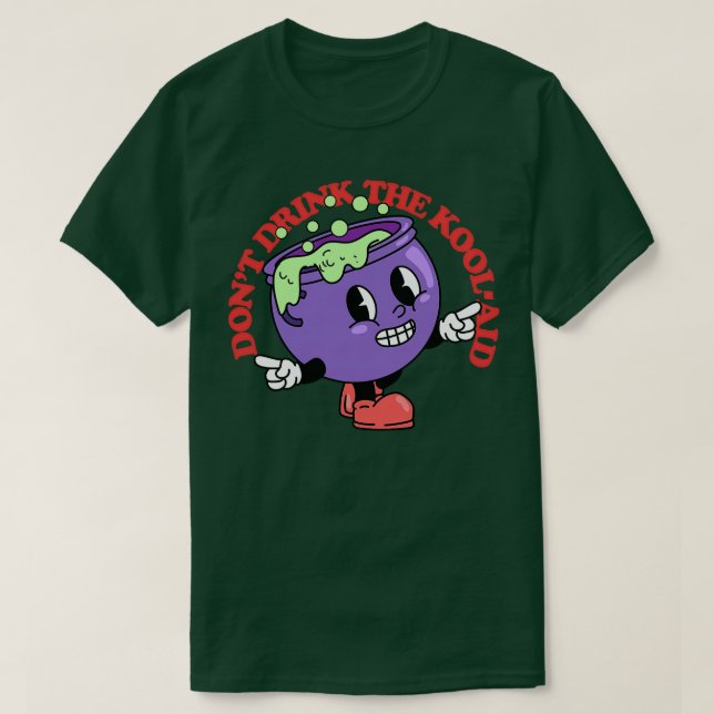 T-shirt Ne pas boire le KoolAid 2 (Design devant)