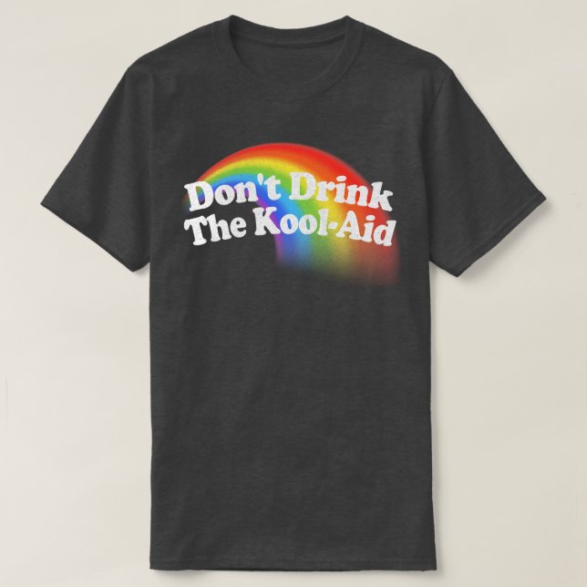 T-shirt Ne pas boire Le KoolAid Psychedelic Design 3 (Design devant)