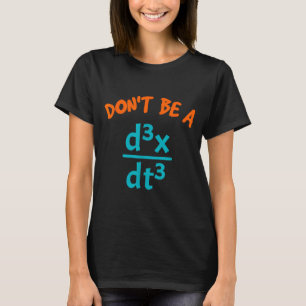 T-shirt Ne pas chemiser Ne pas secouer Physique Mathématiq