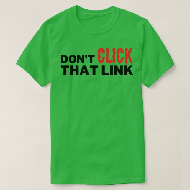 T-shirt Ne pas cliquer sur ce lien (Design devant)