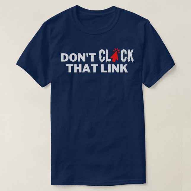T-shirt Ne pas cliquer sur ce lien 4 (Design devant)