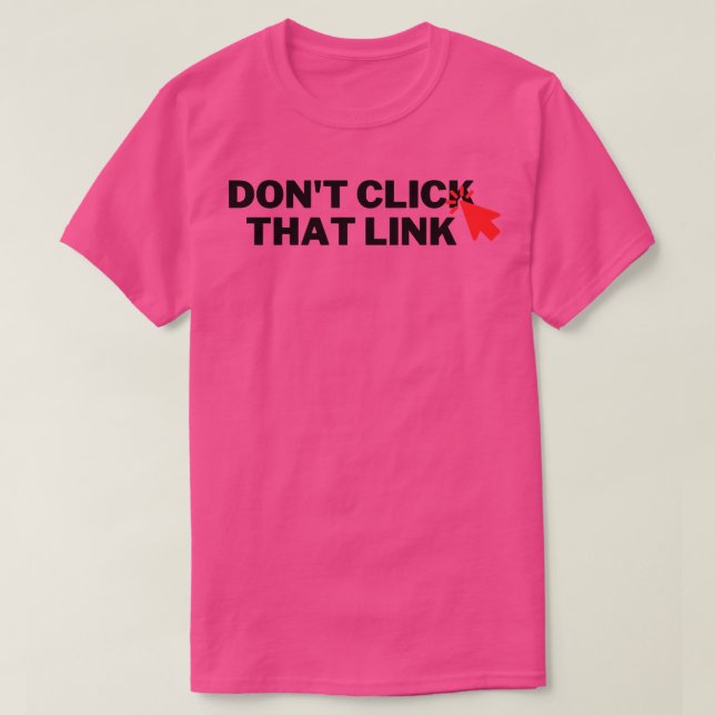 T-shirt Ne pas cliquer sur ce lien 6 (Design devant)