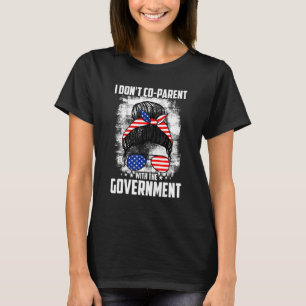 T-shirt Ne pas co-parent avec le gouvernement Parent Maman
